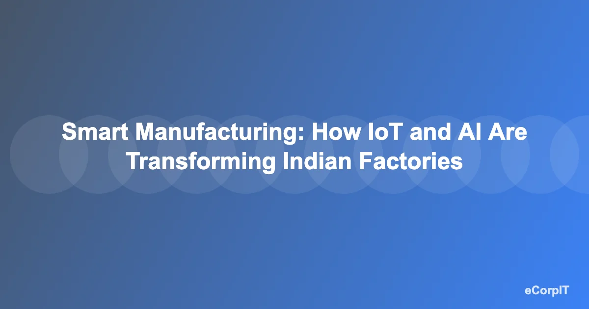 smart-manufacturing-iot-ai-featured Smart manufacturing with IoT and AI in Indian factories