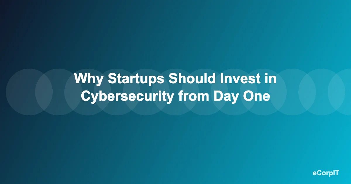 Startup cybersecurity investment from day one
